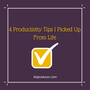 4 Productivity Tips I Picked Up From